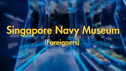 Singapore Navy Museum (Foreigners)